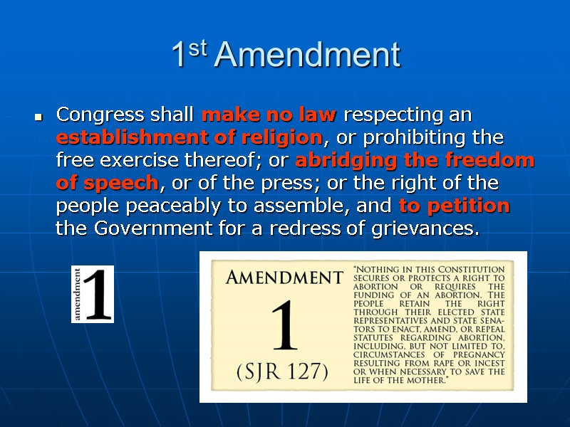 1st Amendment Congress shall make no law respecting an establishment of religion, or prohibiting